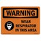Signmission OSHA, OSHA-PPE-Respirator-Sign-OWE-6570_1000, 5in X 3.5in, 10PK, 5" W, 3.5" H, Landscape, PK10 OS-WS-D-35-L-12954-10PK - alternate 1